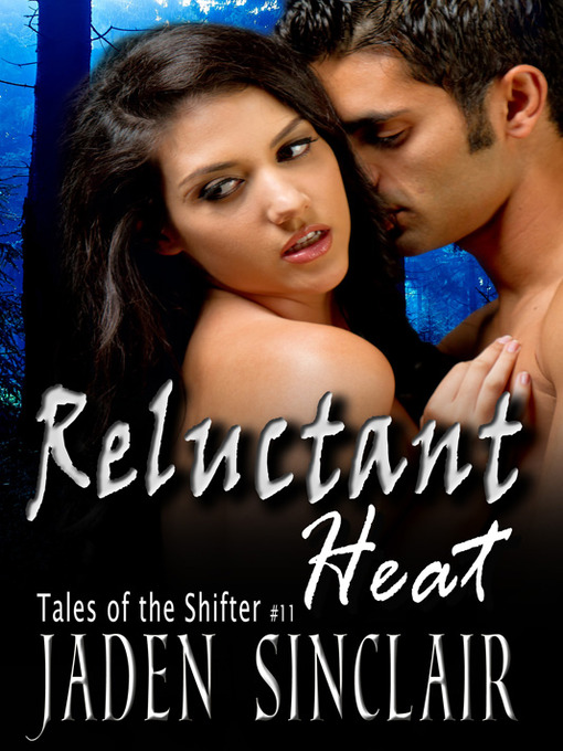 Title details for Reluctant Heat by Jaden Sinclair - Available